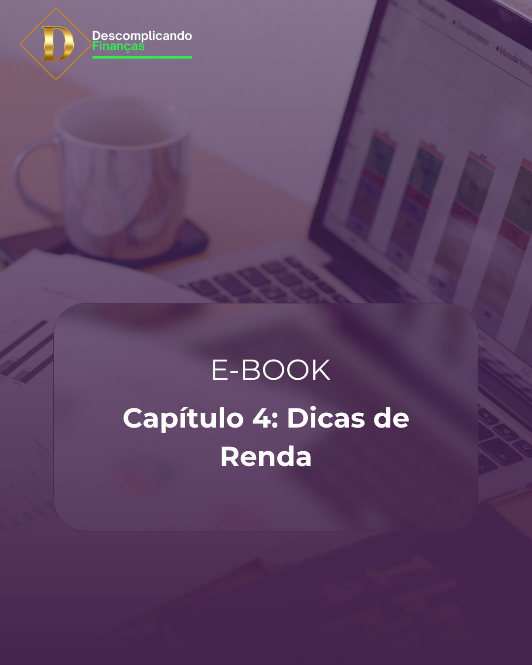 E-book Descomplicando Suas Finanças - Capítulo 4 - Aumente a sua renda com ideias rápidas e fáceis: Dicas práticas para aumentar sua renda.