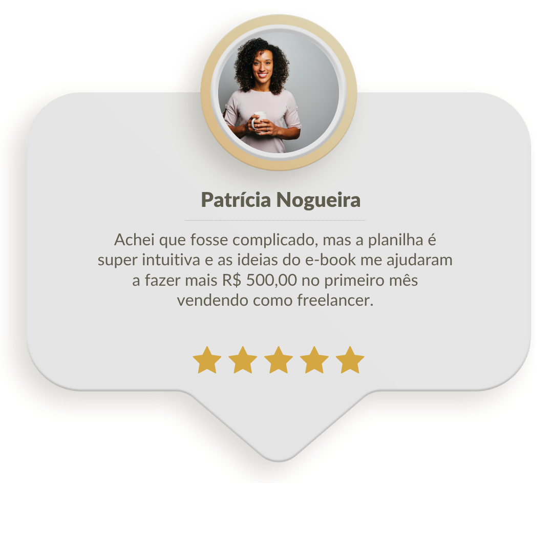 Foto de Patrícia Nogueira - Depoimento sobre como o e-book e a planilha Descomplicando Suas Finanças ajudaram a fazer mais R$ 500,00 reais no primeiro mês como freelancer.